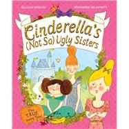 Cinderella's (Not So) Ugly Sisters The TRUE Fairytale!
