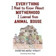 Everything I Need to Know About Motherhood I Learned from Animal House