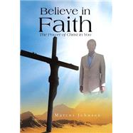 Believe in Faith: The Power of Christ in You