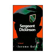 Sergeant Dickinson: A Novel