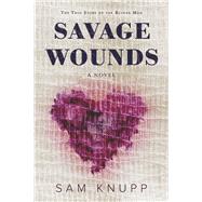 Savage Wounds The True Story of the Ruined Men