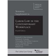 Statutory Supplement to Labor Law in the Contemporary Workplace, 4th(American Casebook Series)