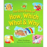 The Bible Book of How, Which, What & Why