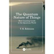 The Quantum Nature of Things