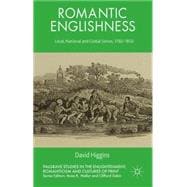 Romantic Englishness Local, National and Global Selves, 1780-1850