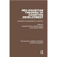 Neo-Piagetian Theories of Cognitive Development: Implications and Applications for Education
