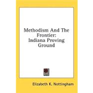 Methodism and the Frontier : Indiana Proving Ground