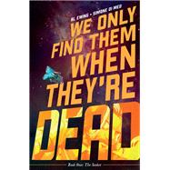 We Only Find Them When They're Dead