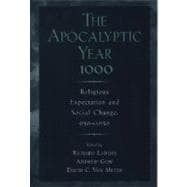 The Apocalyptic Year 1000 Religious Expectaton and Social Change, 950-1050