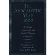 The Apocalyptic Year 1000 Religious Expectaton and Social Change, 950-1050