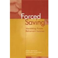 Forced Saving: Mandating Private Retirement Incomes,9780521481625