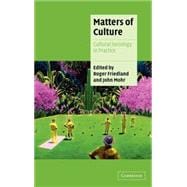 Matters of Culture: Cultural Sociology in Practice