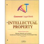 Intellectual Property: Keyed to Using Merges Menell, and Lemley's Intellectual Property in the New Technological Age, 4th Edition