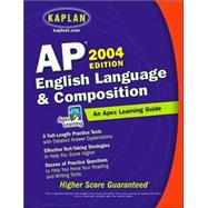 AP English Language and Composition, 2004 Edition; An Apex Learning Guide