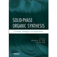 Solid-Phase Organic Synthesis : Concepts, Strategies, and Applications
