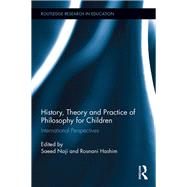 History, Theory and Practice of Philosophy for Children: International Perspectives