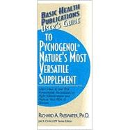 User's Guide To Pycnogenol Nature's Most Versatile Supplement