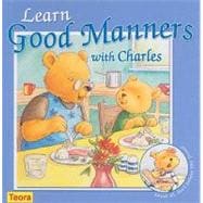 Learn Good Manners with Charles : Above All, Don't Behave Like Trevor!