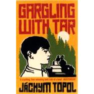 Gargling With Tar