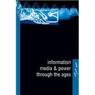 Information, Media and Power Through the Ages