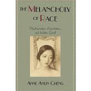 The Melancholy of Race Psychoanalysis, Assimilation, and Hidden Grief