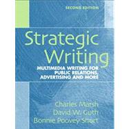 Strategic Writing : Multimedia Writing for Public Relations, Advertising, and More
