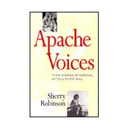 Apache Voices: Their Stories of Survival As Told to Eve Ball