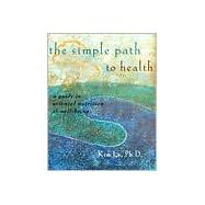 The Simple Path To Health A Guide To Oriental Nutrition and Well-Being