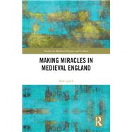 Making Miracles in Medieval England