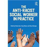 The Anti-Racist Social Worker in Practice