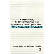 A Very Short, Fairly Interesting and Reasonably Cheap Book About Management Research