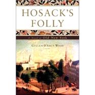 Hosack's Folly : A Novel of Old New York