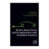 Electric Motor Drives and their Applications with Simulation Practices