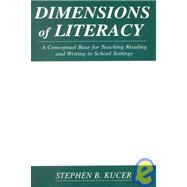 Dimensions of Literacy : A Conceptual Base for the Teaching of Reading and Writing in School Settings