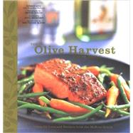 The Olive Harvest Cookbook Olive Oil Lore and Recipes from McEvoy Ranch