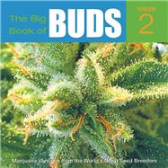 The Big Book of Buds Volume 2 More Marijuana Varieties from the World's Great Seed Breeders