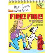 Fire! Fire!: A Branches Book (Hilde Cracks the Case #3) A Branches Book