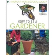 How To Be A Gardener