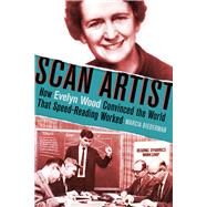 Scan Artist How Evelyn Wood Convinced the World That Speed-Reading Worked