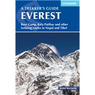 Everest: A Trekker's Guide Base Camp, Kala Patthar and other trekking routes in Nepal and Tibet