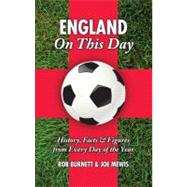 England On This Day: Football History, Facts & Figures from Every Day of the Year