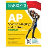 AP Spanish Language and Culture Premium, Fifteenth Edition: 5 Practice Tests + Comprehensive Review + Online Practice