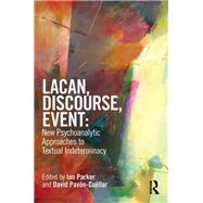 Lacan, Discourse, Event: New Psychoanalytic Approaches to Textual Indeterminacy