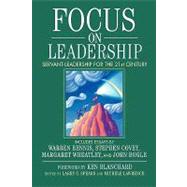 Focus on Leadership : Servant-Leadership for the Twenty-First Century