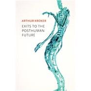 Exits to the Posthuman Future