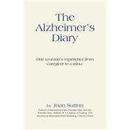 The Alzheimer's Diary: One Woman's Experience from Caregiver to Widow