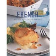 FRENCH: DELICIOUS CLASSIC CUISINE MADE EASY