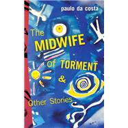 The Midwife of Torment & Other Stories