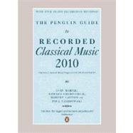 The Penguin Guide to Recorded Classical Music 2010 The Key Classical Recordings on CD, DVD and SACD
