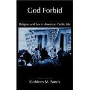 God Forbid Religion and Sex in American Public Life